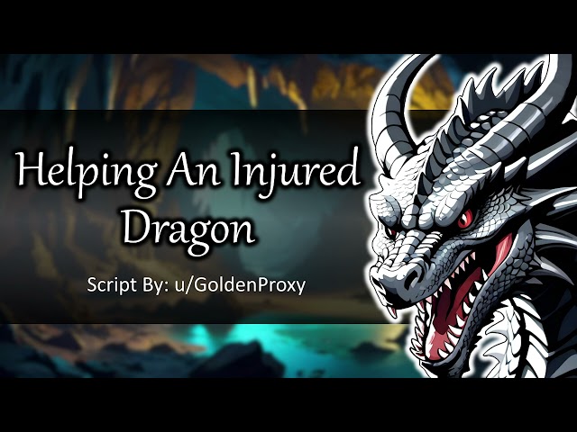 Helping an Injured Dragon [Fantasy] [Size Difference] [Enemies to More?] [At Their Mercy] [M4A]