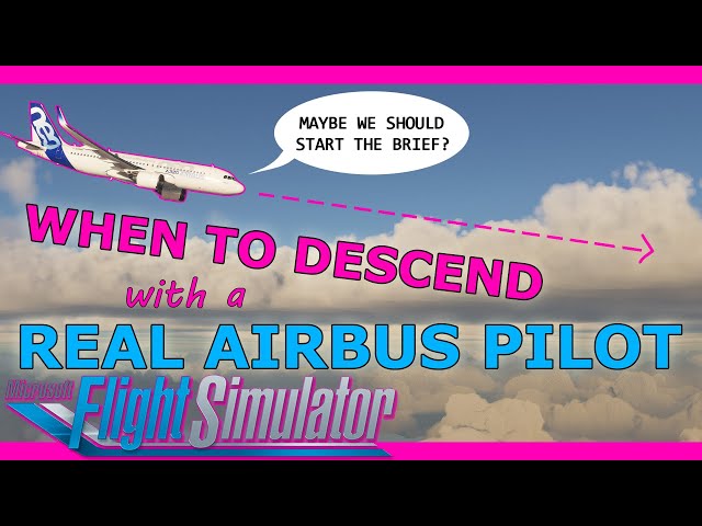 When to descend? Real Airbus Pilot Explains!  Microsoft Flight Simulator Tutorial