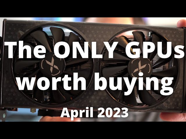 BEST GPUs to Buy in April 2023!!!