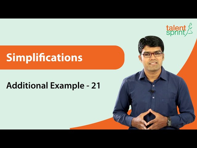 Simplifications | Additional Example 21 | Quantitative Aptitude | TalentSprint Aptitude Prep