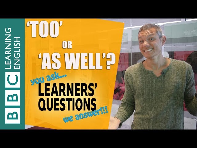 ❓'Too' and 'as well' - Improve your English with Learners' Questions