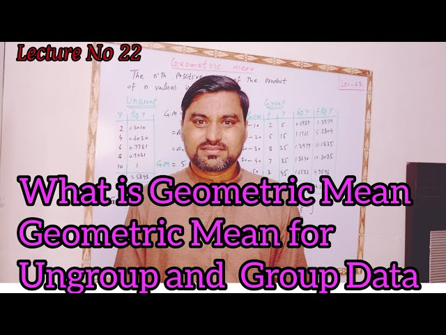 What is Geometric Mean. Geometric Mean for Group Data and Ungroup Data.