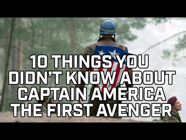 Captain America: The First Avenger Facts - Ten Things You Didn’t Know About The Movie