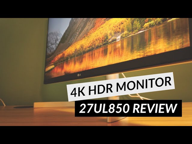 LG 27UL850 Review - The Best 4K HDR Monitor For 2020