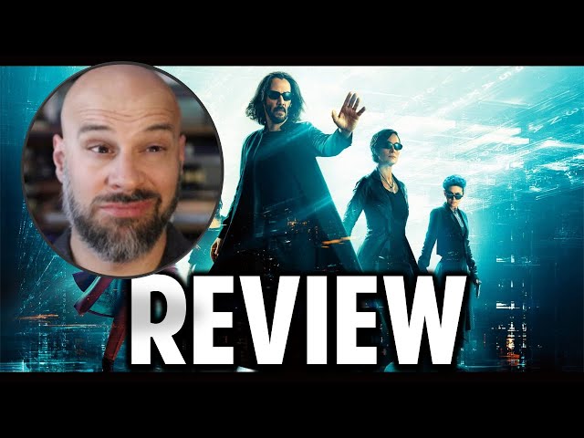 Matrix Resurrections Review -- Why I Think It's an Artistic Failure