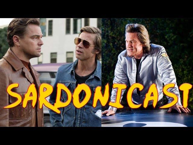 Sardonicast 40: Once Upon a Time in Hollywood, Death Proof