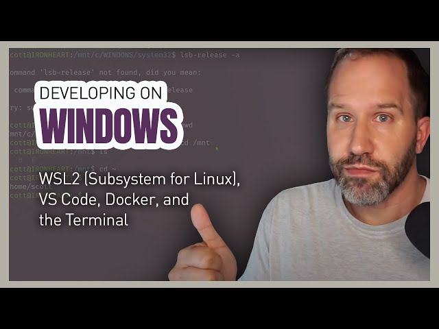 Developing on Windows with WSL2 (Subsystem for Linux), VS Code, Docker, and the Terminal
