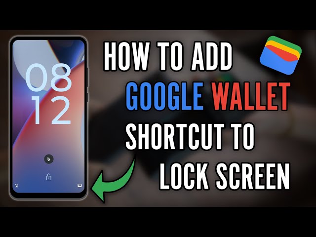 How to Add Google Wallet Shortcut on Lock Screen