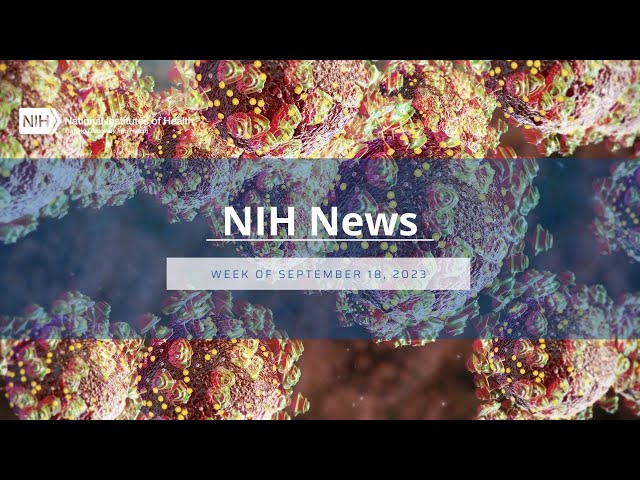 NIH News- Week of September 18, 2023