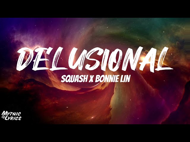 Squash x Bonnie Lin - Delusional (Lyrics)