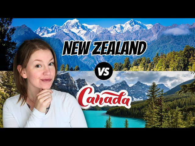 New Zealand vs. Canada (which is better?)