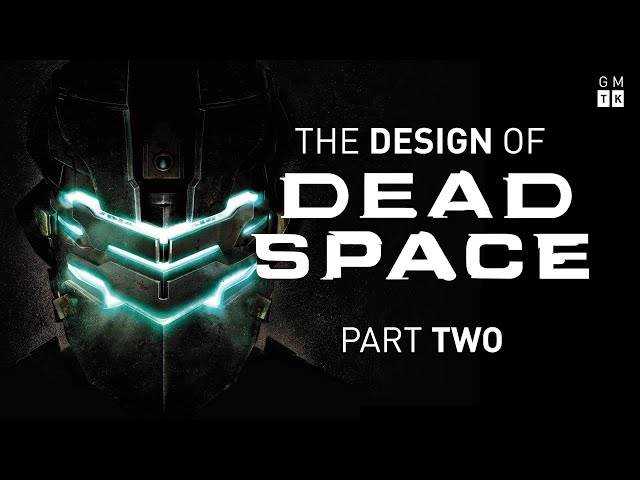 The Design of Dead Space - Part 2