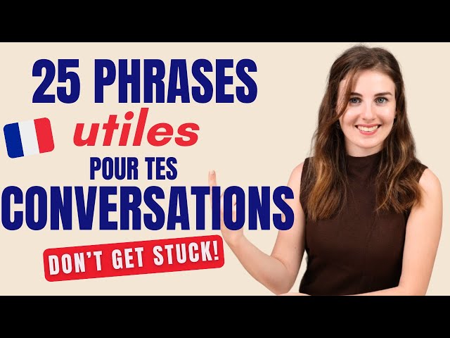 Master Everyday French Conversations With These 25 Phrases!