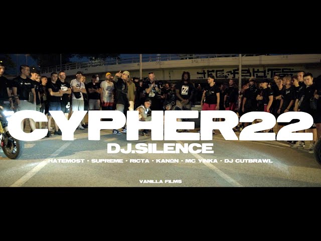 DJ.Silence ft. Hatemost, Supreme, Ricta, Kanon, MC Yinka & DJ Cutbrawl - CYPHER22 (Official Video)