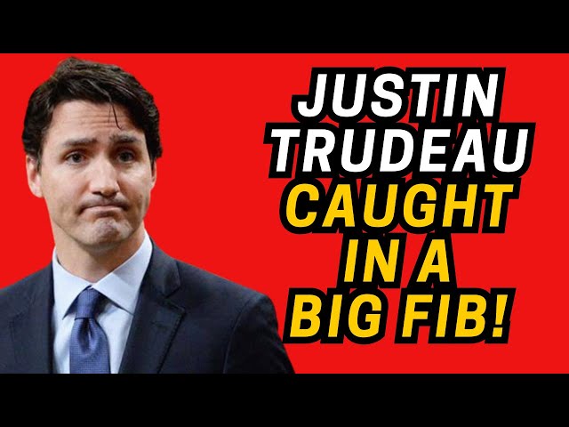 Justin Trudeau CAUGHT in a BIG FIB!