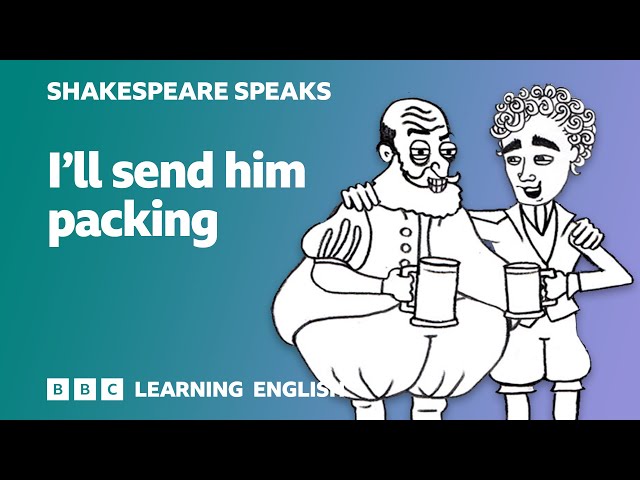 🎭 I'll send him packing - Learn English vocabulary & idioms with 'Shakespeare Speaks'