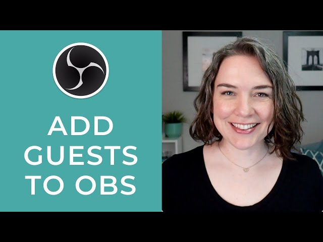 Add Guests to OBS (Tutorial)
