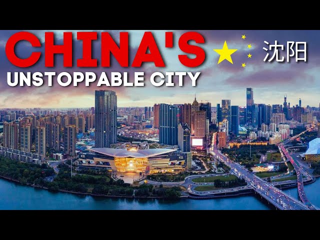 China's Most Unstoppable City | Shenyang China | 中国最无可抵挡的城市 | 中国沈阳