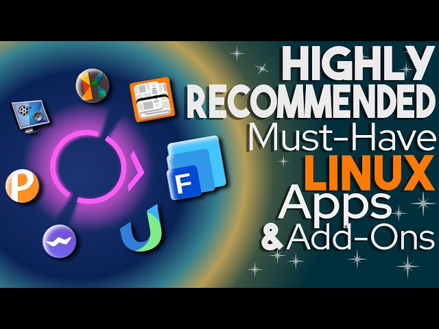 Must-Have Top Linux Apps & Add-Ons PART 2