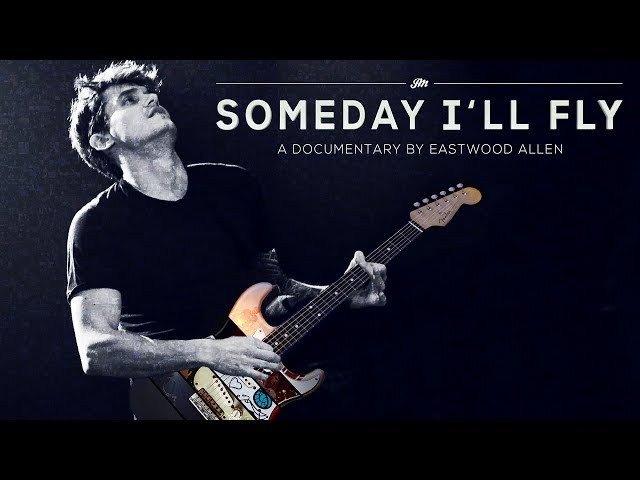 John Mayer: Someday I'll Fly
