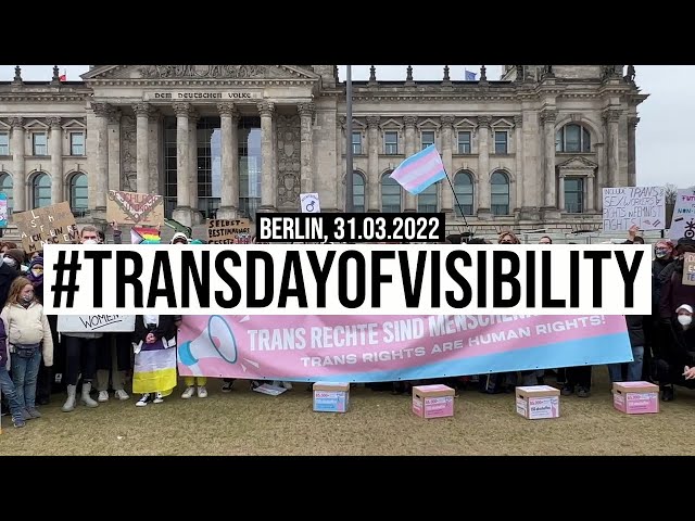 31.03.2022 #Berlin #Bundestag #TransDayOfVisibility #Transsexuellengesetz #TSG abschaffen #Transsex