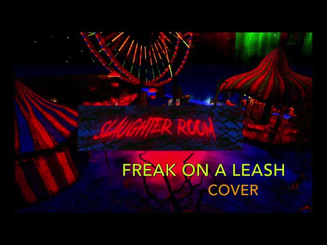 SlaughterRoom - Freak On A Leash (KORN)