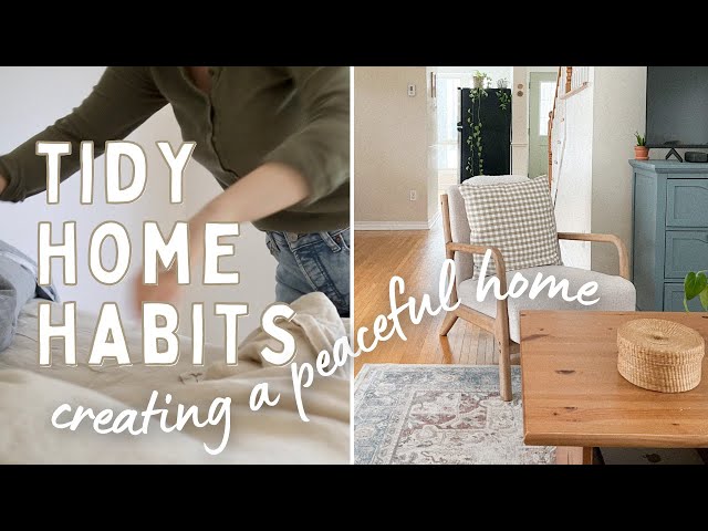 tidy home habits | 12 ways to maintain a tidy, peaceful home