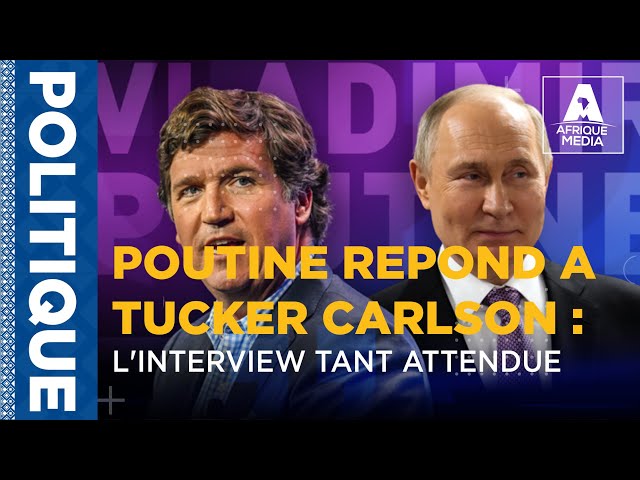 URGENT: POUTINE REPOND A TUCKER CARLSON  DURANT L'INTERVIEW TANT ATTENDUE EN FRANCAIS
