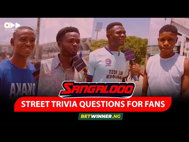 Sangalooo Betwinner street trivia questions for fans