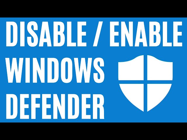 How to Disable or Enable Windows Defender Permanently - Windows 10
