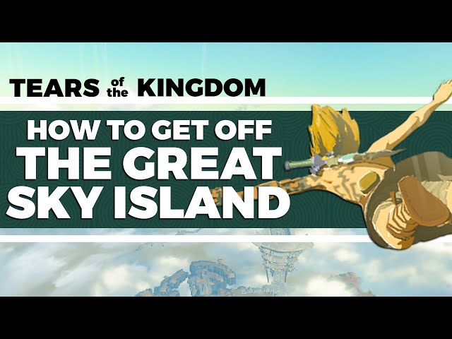 How to Get Off the Great Sky Island in Tears of the Kingdom