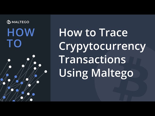 How to Trace Cryptocurrency Transactions Using Maltego in 5 Minutes