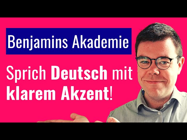 Akzent reduzieren Deutsch - Online-Akademie | Deutsch mit Benjamin