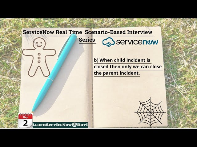(Day 2) ServiceNow Scenario-Based Interview Questions | Close Parent Incident upon Child Closure"