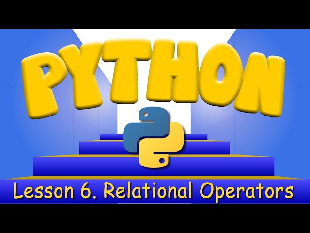 Python Programming 6. Relational Operators