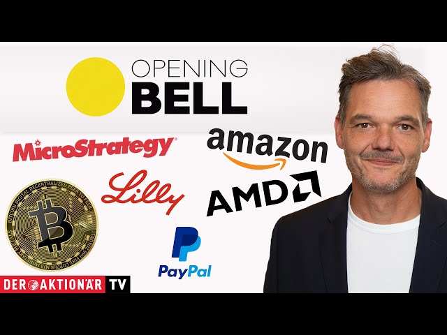 Opening Bell: Bitcoin, Microstrategy, AMD, Amazon, PayPal, Eli Lilly