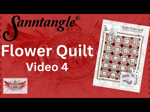 Sanntangle Flower Quilt Video 4