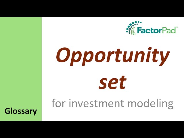 Opportunity Set definition for investment modeling
