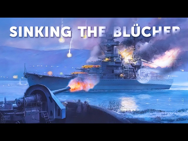 Sinking the Blücher: How an Outdated Fort Stopped the WWII Invasion of Norway