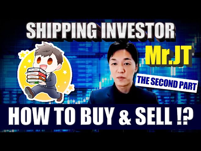 Interview with Mr. JT, a shipping stock investor. Part Ⅱ
