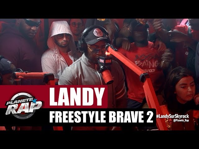 Landy - Freestyle Brave 2 #PlanèteRap
