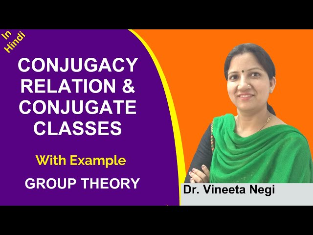 Group Theory-Conjugacy Relation & Conjugate Classes with theorems | BSc Maths by Dr.Vineeta Negi