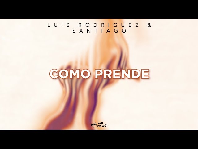 Luis Rodriguez x Santiago- Como Prende (Official Lyric Video)