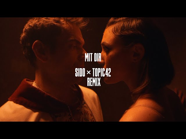 Sido x Topic42 - Mit Dir Remix [Official Video]