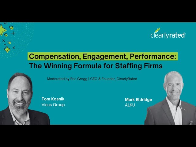 Compensation, Engagement, Performance: The Winning Formula for Staffing Firms