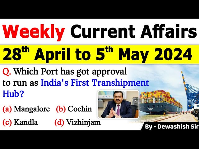 28th April to 5th May 2024 Current | April 2024 Weekly MCQs Current Affairs | Current Affair 2024