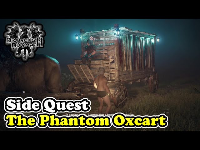Dragon's Dogma 2 The Phantom Oxcart Side Quest Walkthrough Guide