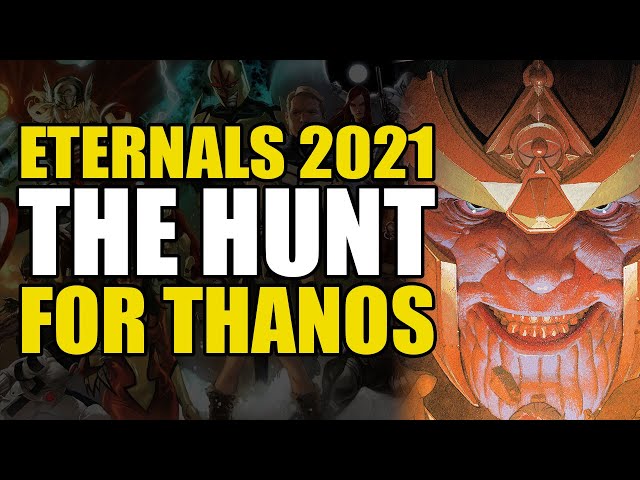 The Hunt For Thanos: Eternals 2021 Part 3 | Comics Explained