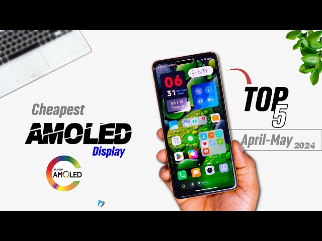 TOP 5: New Cheapest AMOLED Display Phones 2024 | #budgetamoled
