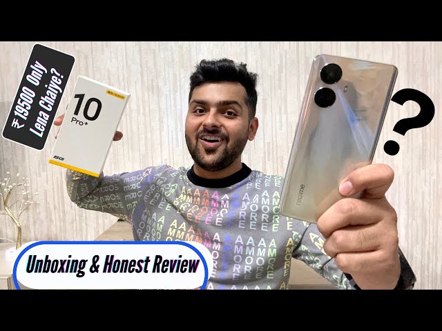 Realme 10 Pro Plus Unboxing & Detailed Review: Camera, Display, Performance & More!